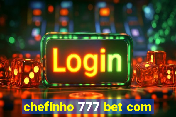 chefinho 777 bet com